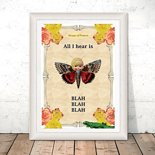 "All I Hear Is Blah Blah Blah" A3 Art Print by House of Frisson