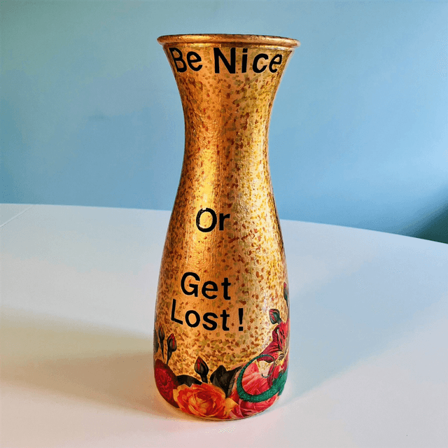 Gold “Be Nice Or Get Lost” Upcycled Flower Vase - House of Frisson