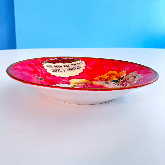 "The Room Was Polite Until I Arrived" Pink Upcycled Wall Plate - House of Frisson